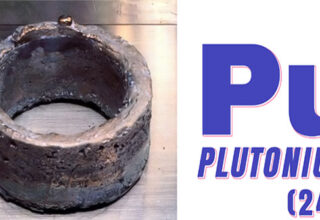 Nguyên tố hiếm Plutonium - Bạn đã biết về gì về nó chưa?